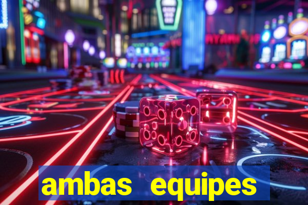 ambas equipes marcam ou mais de 2.5